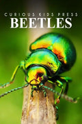 Beetles - Curious Kids Press: Kids book about animals and wildlife, Children's books 4-6 - Paperback