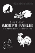 Baby's First Aesop's Fables: A Newborn Black & White Book: 22 Short Verses, The Ants and the Grasshopper, The Fox and the Crane, The Boy Who Cried Wol - Paperback