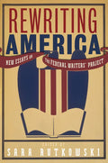 Rewriting America: New Essays on the Federal Writers' Project - Paperback
