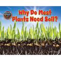 Why Do Most Plants Need Soil? - Library Binding