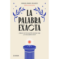La Palabra Exacta / The Exact Word - Paperback