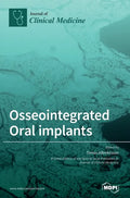 Osseointegrated Oral implants: Mechanisms of Implant Anchorage, Threats and Long-Term Survival Rates - Hardcover