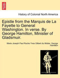 Epistle from the Marquis de la Fayette to General Washington. in Verse. by George Hamilton, Minister of Gladsmuir. - Paperback