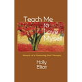 Teach Me to Love Myself: Memoir of a Pioneering Deaf Therapist - Paperback