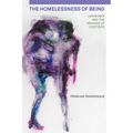 The Homelessness of Being: Heidegger and the Meaning of Existence - Paperback