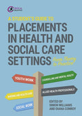 A Student's Guide to Placements in Health and Social Care Settings: From Theory to Practice - Paperback