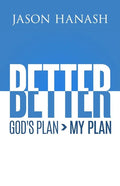 Better: God's Plan > My Plan - Paperback