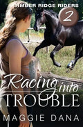 Racing Into Trouble: Timber Ridge Riders - Paperback