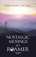 Nostalgic Musings of a Roamer - Hardcover