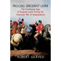 Proceed, Sergeant Lamb: The Continuing Saga of Sergeant Lamb During the American War of Independence - Paperback