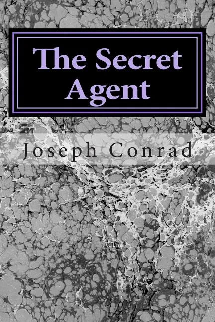 The Secret Agent: (Joseph Conrad Classics Collection) - Paperback
