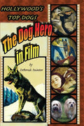 Hollywood's Top Dogs: The Dog Hero in Film - Paperback