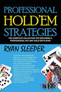 Professional Hold'Em Strategies: The Complete Collection for Becoming a Professional No-Limit Hold'Em Player - Paperback
