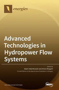 Advanced Technologies in Hydropower Flow Systems - Hardcover