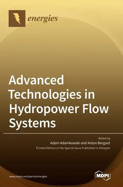 Advanced Technologies in Hydropower Flow Systems - Hardcover