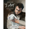 Jesus Said "I Am" - Hardcover