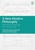 A New Modern Philosophy: The Inclusive Anthology of Primary Sources - Paperback