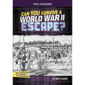 Can You Survive a World War II Escape?: An Interactive History Adventure - Hardcover