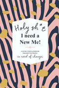 Holy Sh*t I Need a New Me: A 90 day Food & Exercise Tracker for People in Need of Change - Paperback