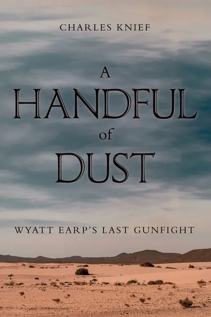 A Handful of Dust: Wyatt Earp's Last Gunfight - Paperback