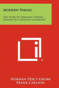 Modern Viking: The Story Of Abraham Vereide, Pioneer In Christian Leadership - Paperback