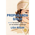Propaganda Girls: The Secret War of the Women in the OSS - Hardcover