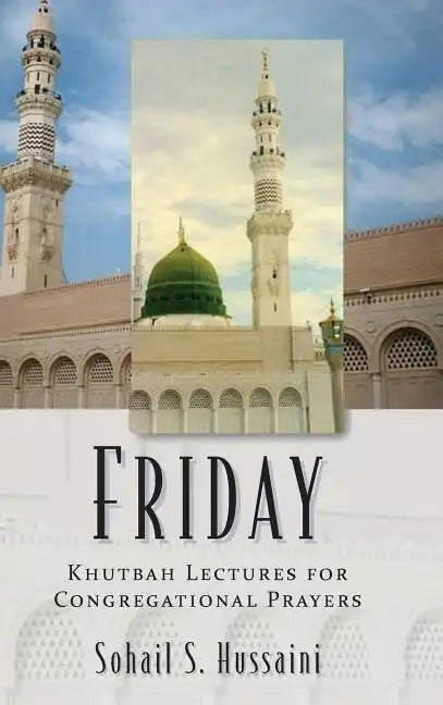 Friday: Khutbah Lectures for Congregational Prayers - Hardcover