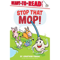 Stop That Mop!: Ready-To-Read Level 1 - Hardcover