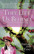 They Left Us Behind: The Story of a Young Girl's Family and the Struggle to Reach America - Hardcover