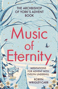 Music of Eternity: Meditations for Advent with Evelyn Underhill: The Archbishop of York's Advent Book 2021 - Paperback