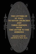 The Letters of St. Paul to Seven Churches and Three Friends with the Letter to t - Paperback
