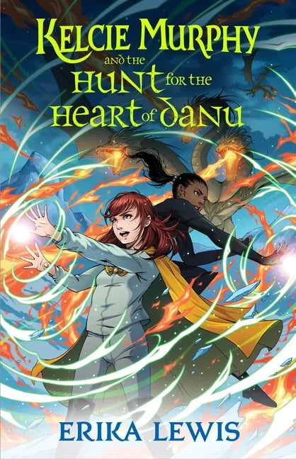 Kelcie Murphy and the Hunt for the Heart of Danu - Hardcover