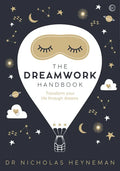 The Dreamwork Handbook: Transform Your Life Through Dreams - Hardcover
