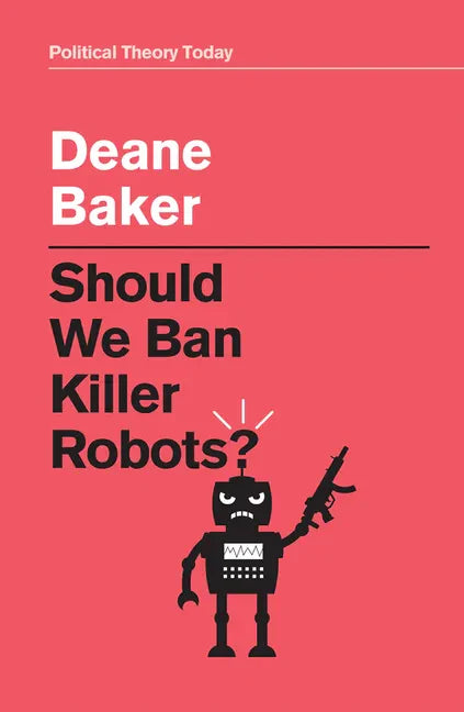 Should We Ban Killer Robots? - Hardcover
