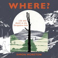 Where?: Life and Death in the Shropshire Hills - Paperback