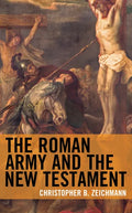 The Roman Army and the New Testament - Paperback