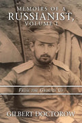 Memoirs of a Russianist, Volume I: From the Ground Up - Paperback