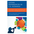 Latinx Experiences in U.S. Schools: Voices of Students, Teachers, Teacher Educators, and Education Allies in Challenging Sociopolitical Times - Paperback