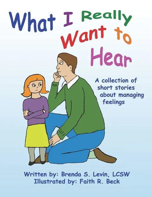 What I Really Want to Hear: A collection of short stories about managing feelings - Paperback