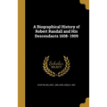 A Biographical History of Robert Randall and His Descendants 1608- 1909 - Paperback