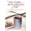 "Do This in Remembrance of Me": One-Year Communion Devotional - Paperback