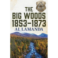 The Big Woods 1853-1873 - Paperback