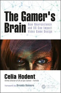 The Gamer's Brain: How Neuroscience and UX Can Impact Video Game Design - Paperback