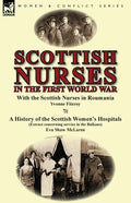 Scottish Nurses in the First World War: With the Scottish Nurses in Roumania by Yvonne Fitzroy & a History of the Scottish Women's Hospitals (Extract - Paperback