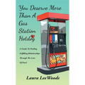 You Deserve More Than A Gas Station Hotdog - Hardcover