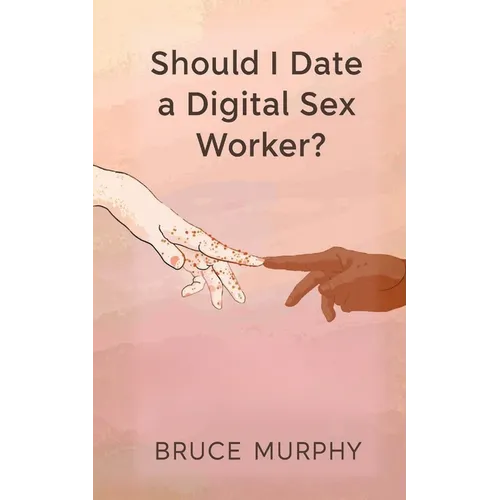 Should I Date a Digital Sex Worker? - Paperback