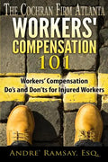 Workers' Compensation 101: Workers' Compensation Do's and Don'ts for Injured Workers - Paperback