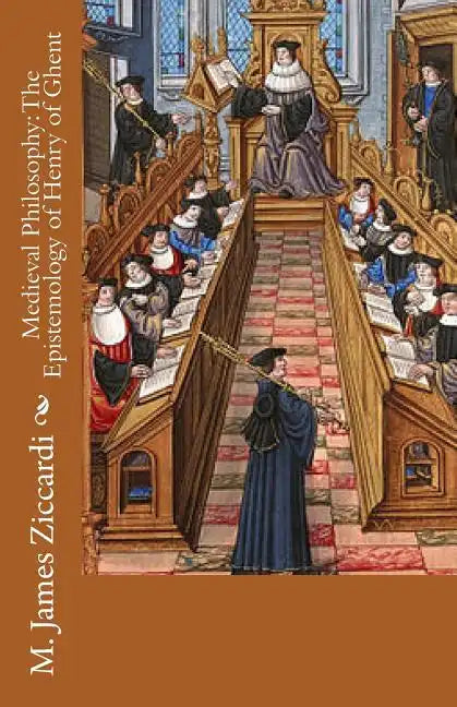 Medieval Philosophy: The Epistemology of Henry of Ghent - Paperback