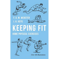 Keeping Fit - Home Physical Exercises - Paperback