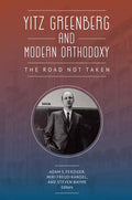 Yitz Greenberg and Modern Orthodoxy: The Road Not Taken - Paperback